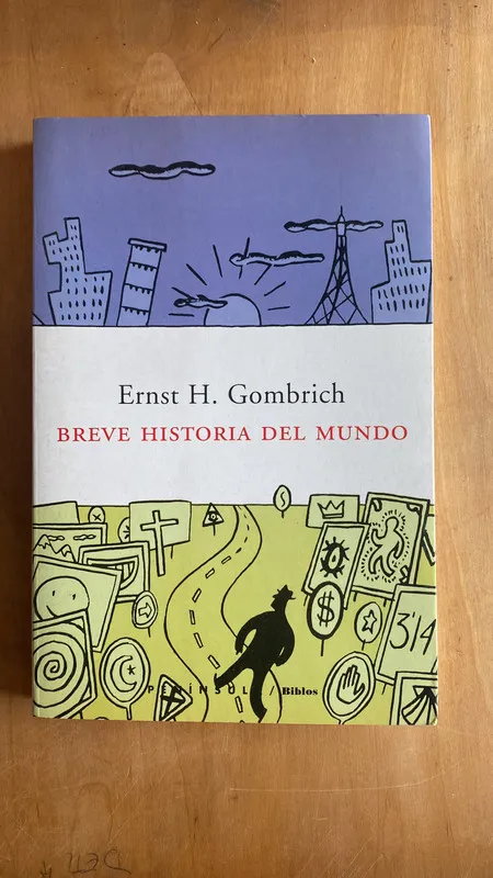 Breve historia del mundo - Gombrich, Ernst (i 1)