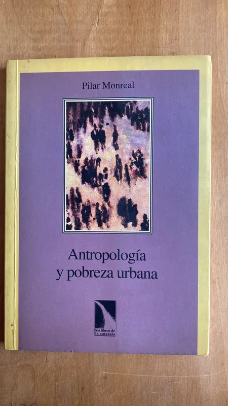Antropologia y pobreza urbana - Monreal, Pilar (r 2)