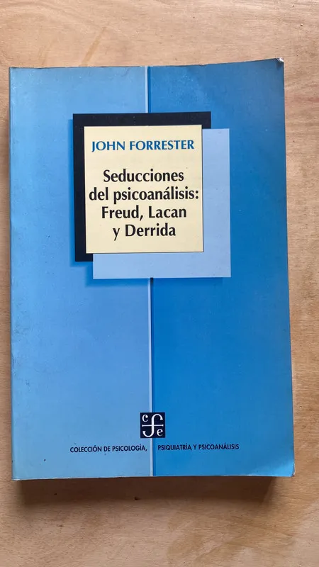 Seducciones del psicoanalisis: Freud, Lacan- Forrester (2f1