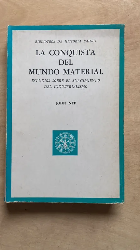 La conquista del mundo material - Nef, John (2 f 1)