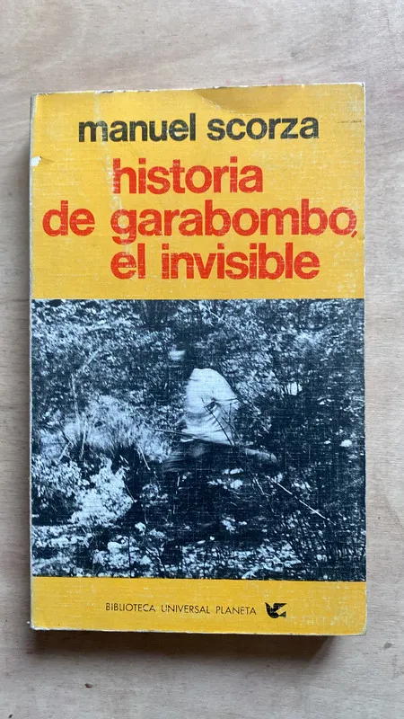 Historia de garabombo el invisible - Scorza, Manuel (2 e 2)