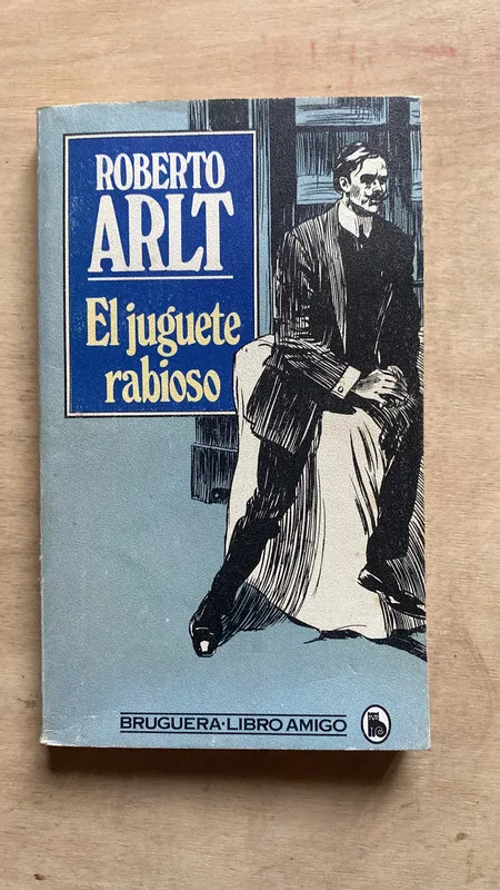 El juguete rabioso - Arlt, Roberto (2 e 2)