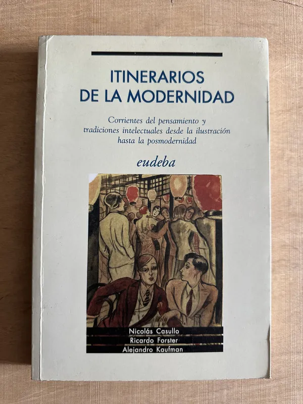 Itinerarios de la modernidad- Casullo; Forster; Kaufman(2b6