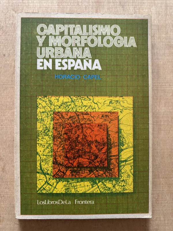 Capitalismo y morfologia urbana en españa - Capel (2b6)