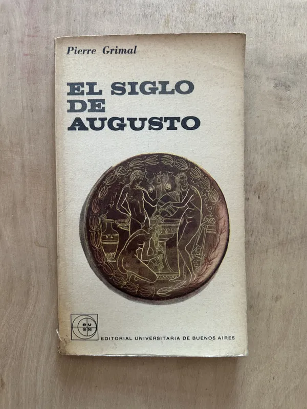 El siglo de Augusto - Grimal, Pierre (2d5)