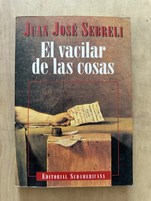 El vacilar de las cosas - Sebreli, Juan Jose (2d5)