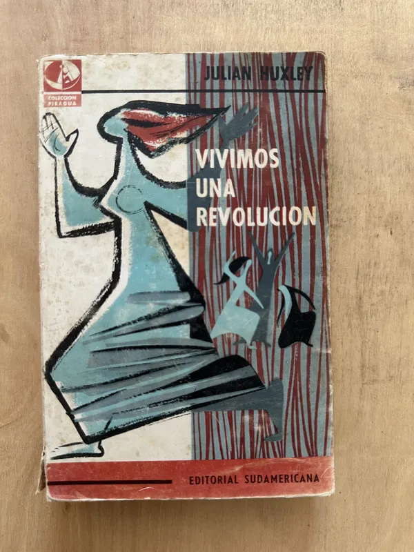 Vivimos una revolucion - Huxley, Julian (2c4)