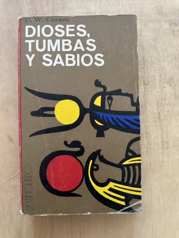 Dioses, tumbas y sabios - Ceram, C. W. (2c4)