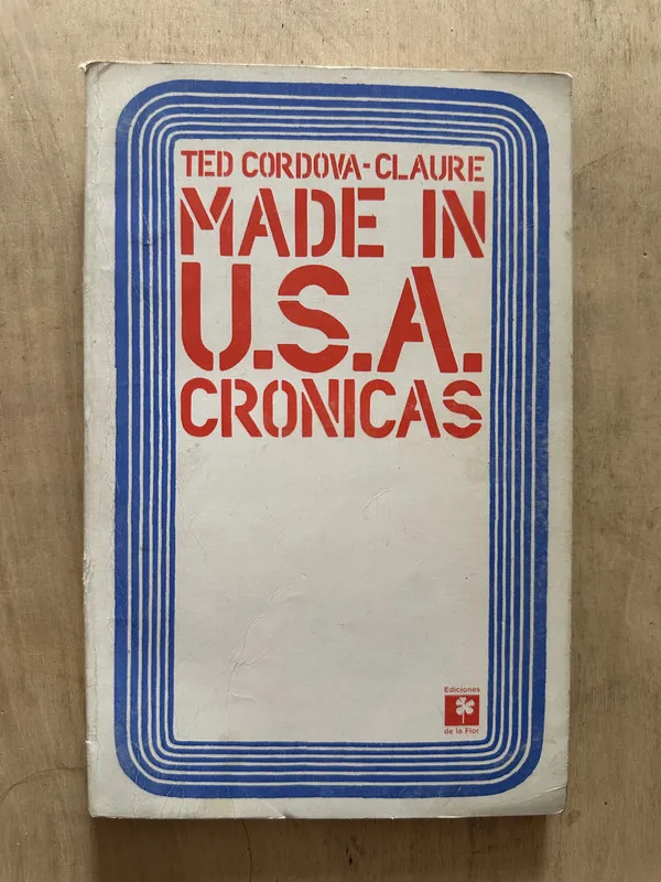 Made in USA. Cronicas - Cordova- Claure, Ted (2d4)