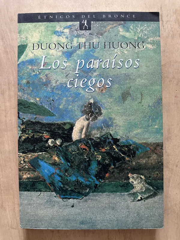 Los paraisos ciegos - Thuo Huong, Duong (2d4)