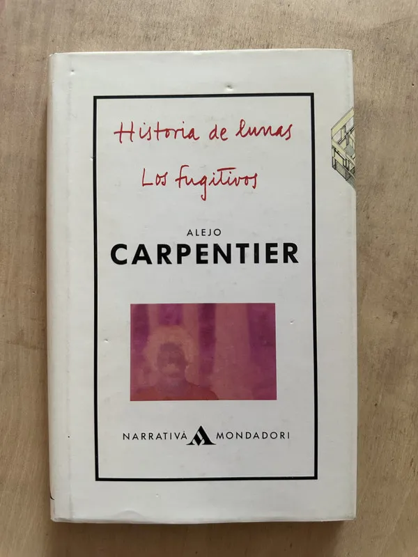 Historia de lunas. Los fujitivos - Carpentier, Alejo (2d4)