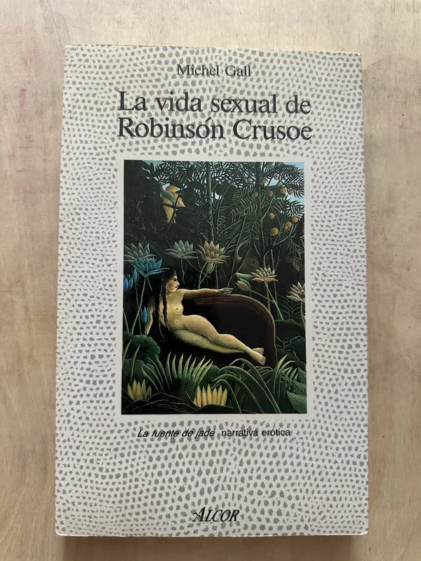 La vida sexual de Robinson Crusoe - Gall, Michel (2b4)