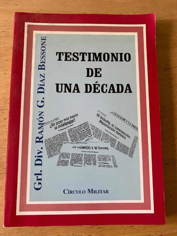 Testimonio De Una Decada - Diaz Bessone, Ramon Genaro (z1)