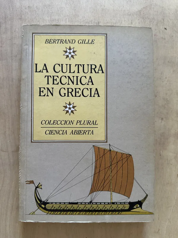 La cultura tecnica en grecia - Gille, Bertrand (2b3)