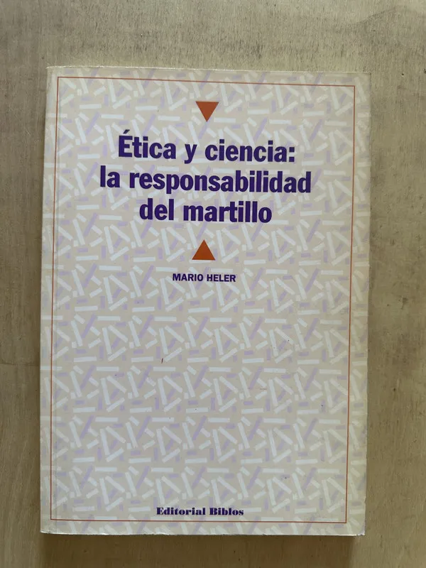 Tapa de Etica y ciencia la responsabilidad del martillo- Heler (2b3