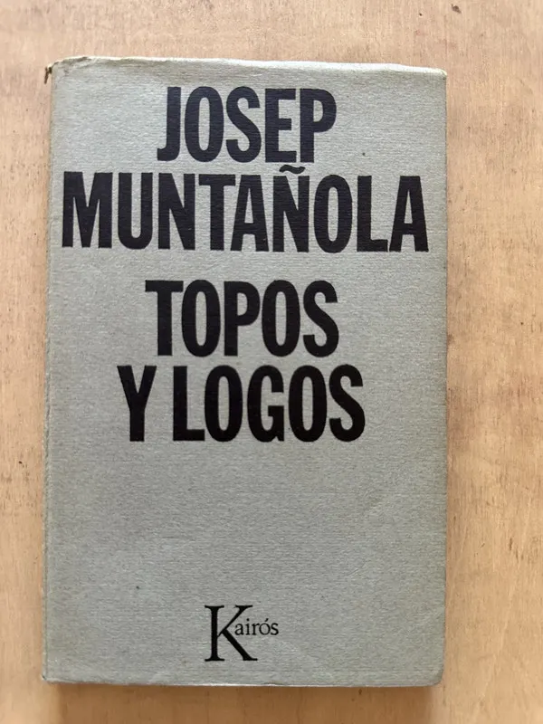 Topos y logos - Muntañola i Thornberg, Josep (2b3)