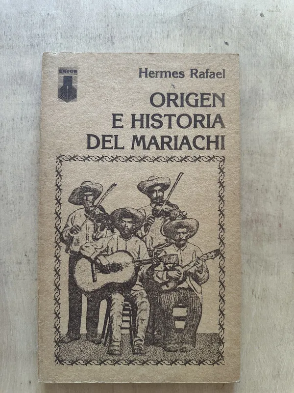 Origen e historia del mariachi - Rafael, Hermes (2d3)