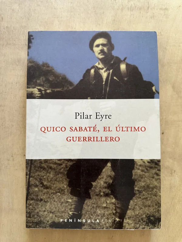 Quico Sabate, el ultimo guerrillero - Eyre, Pilar (2d3)
