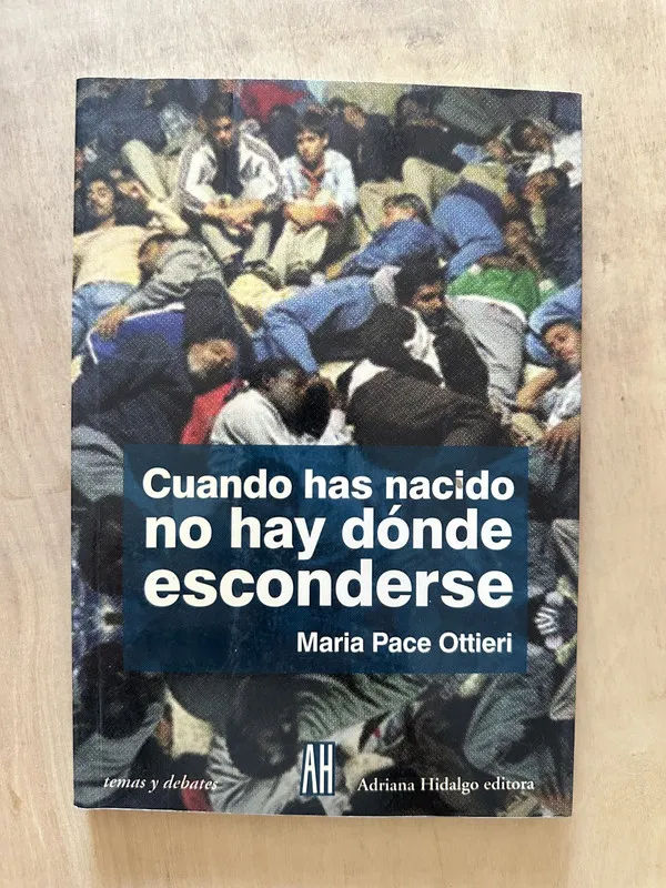 Cuando has nacido no hay donde esconderse- Pace Ottieri (2d