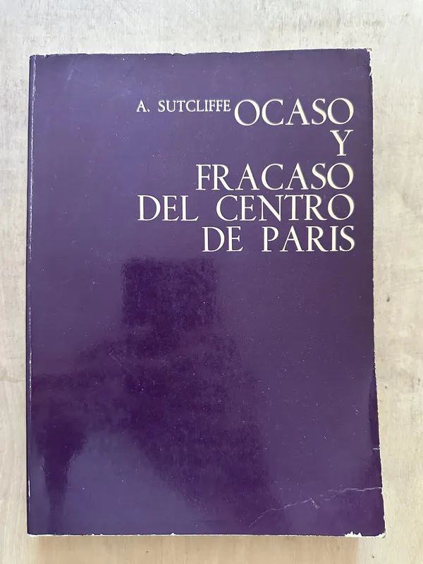 Ocaso y fracaso del centro de Paris - Sutclife (2d3)