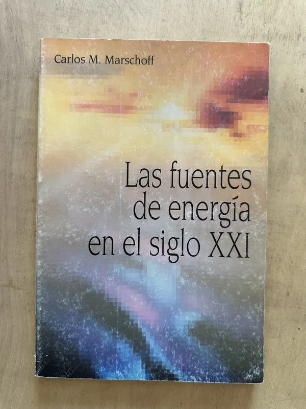 Las fuentes de energia en el siglo XXI - Marschoff (2d3)