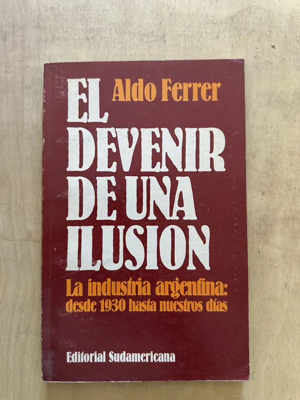 El devenir de una ilusion - Ferrer, Aldo (2b2)