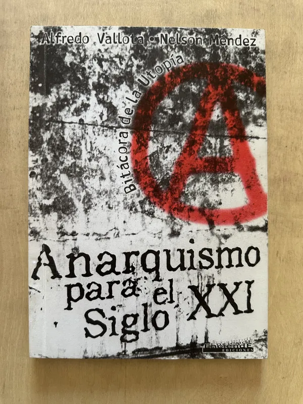 Anarquismo para el siglo XXI - Vallota; Mendez(2b2)