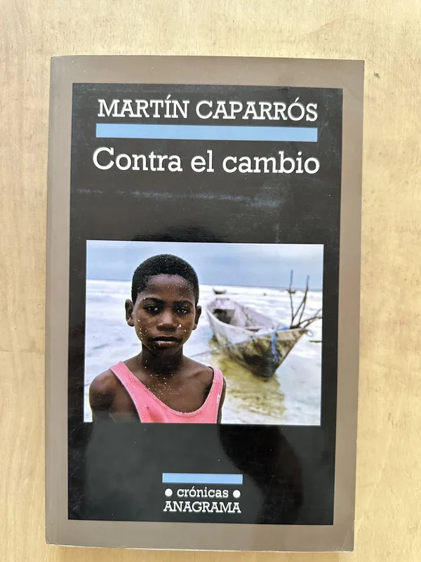 Contra el cambio - Caparros, Martin (2b2)