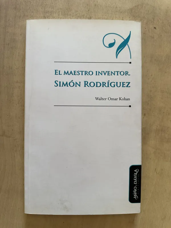 El maestro inventor Simon Rodriguez - Kohan (2b2)