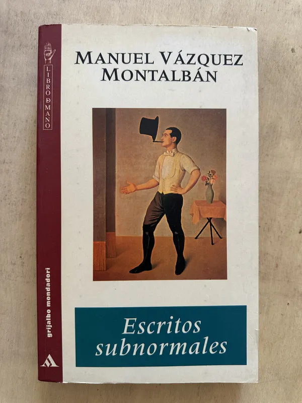 Escritos Subnormales - Vazquez Montalban, Manuel (2b2)