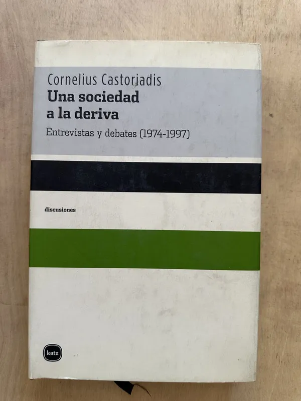 Una sociedad a la deriva - Castoriadis, Conelius (2b2)