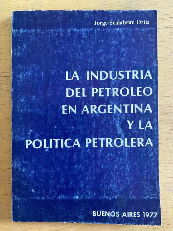 La Industria Del Petroleo En La Arg- Scalabrini Ortiz (g6)