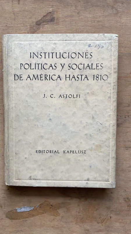 Instituciones Politicas Y Sociales De America- Astolfi (cc6)