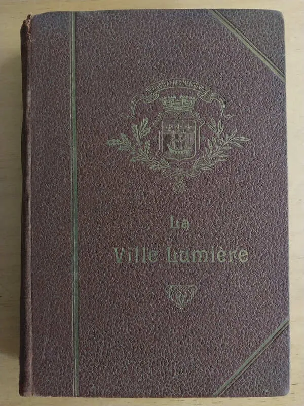 La Ville Lumiere. Anecdotes Et Documents. (B7)