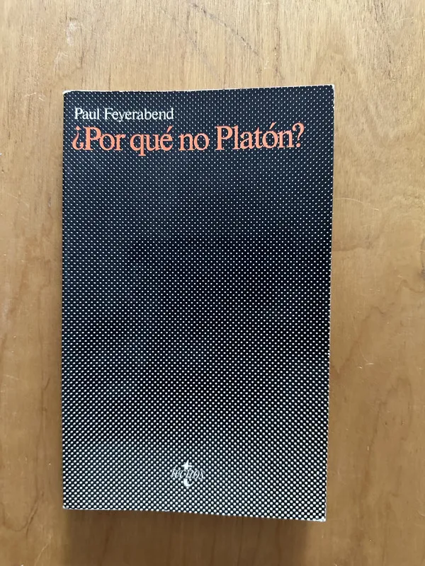Por que no Platon? - Feyerabend, Paul K. (2d2)