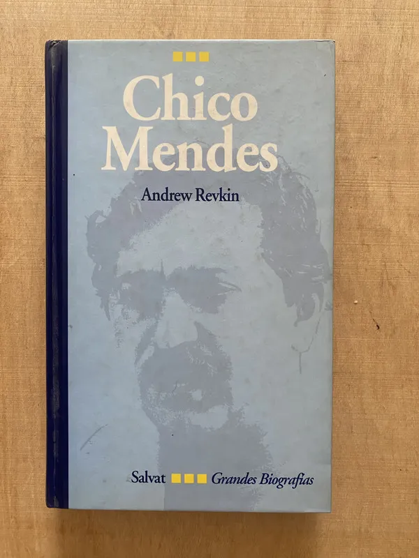 Chico Mendes - Revkin, Andrew (2 f 3)