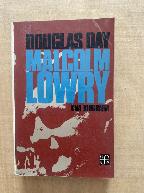 Malcolm, Lowry, una biografia - Day, Douglas (2 f 3)