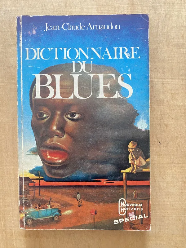 Dictionnaire du blues - Arnaudon, Jean Claude (2 f 3)
