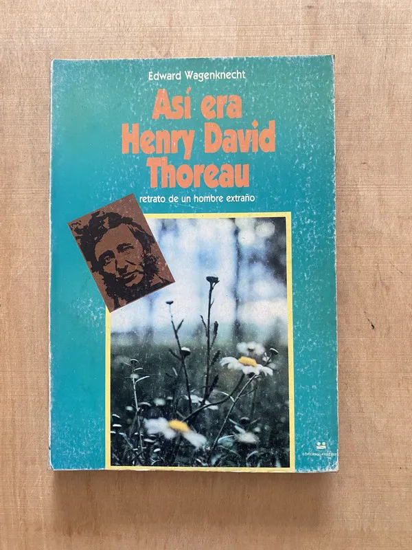 Asi era Henry David Thoreau - Wagenknecht, Edward (2 f 3)