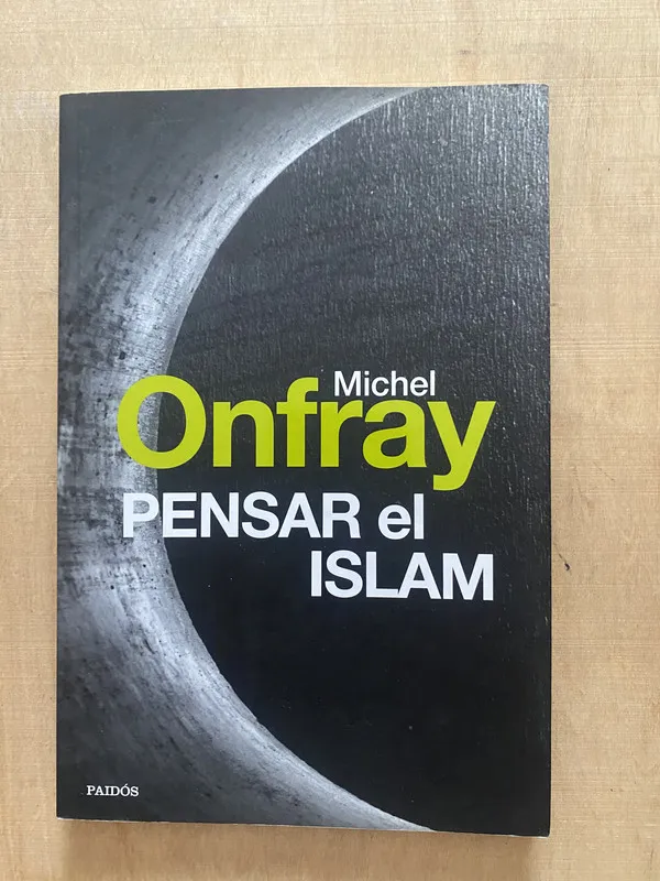 Pensar el islam - Onfray, Paul (2 f 3)