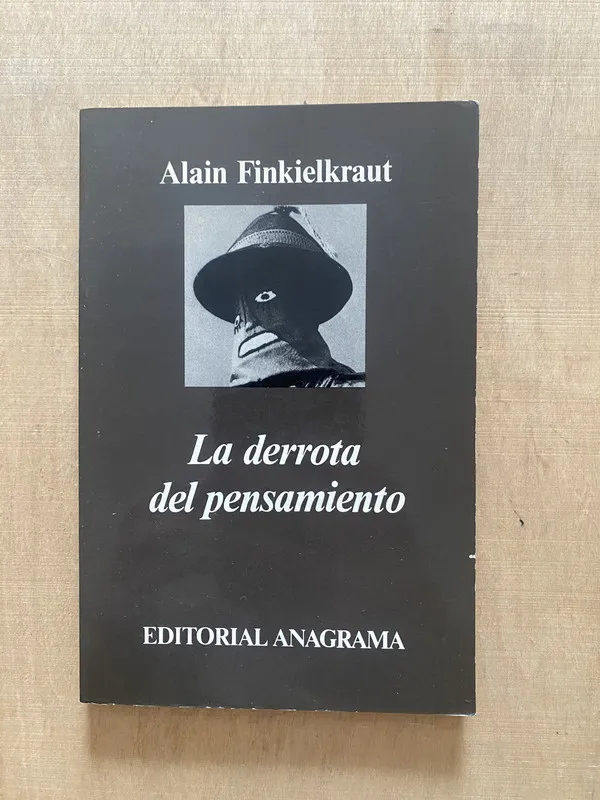 La derrota del pensamiento - Finkielkraut, Alain (2 e 4)