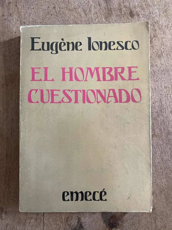 El Hombre Cuestionado - Ionesco, Eugene (A3)