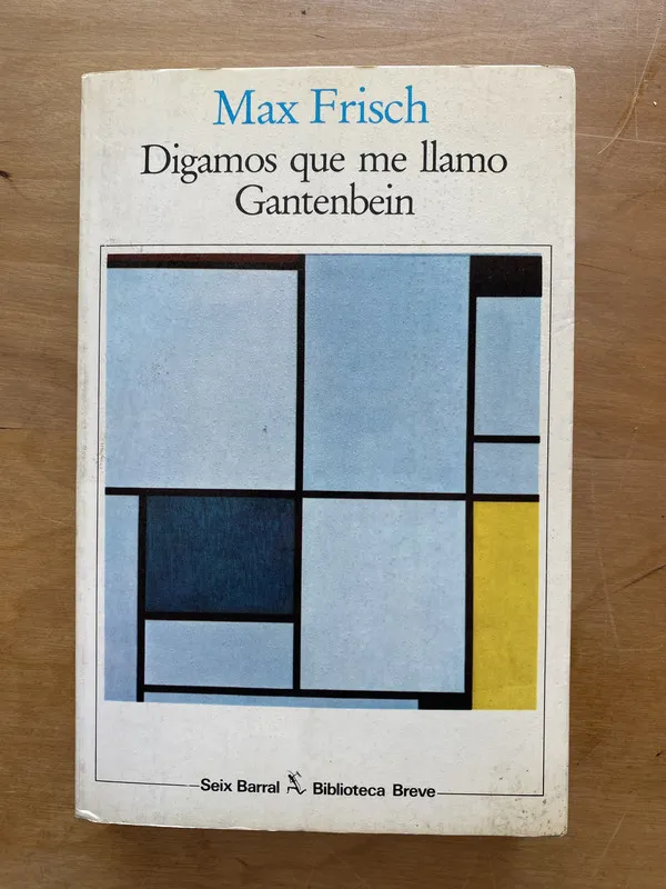 Digamos que me llamo Gantenbein - Frisch, Max (b b 5)