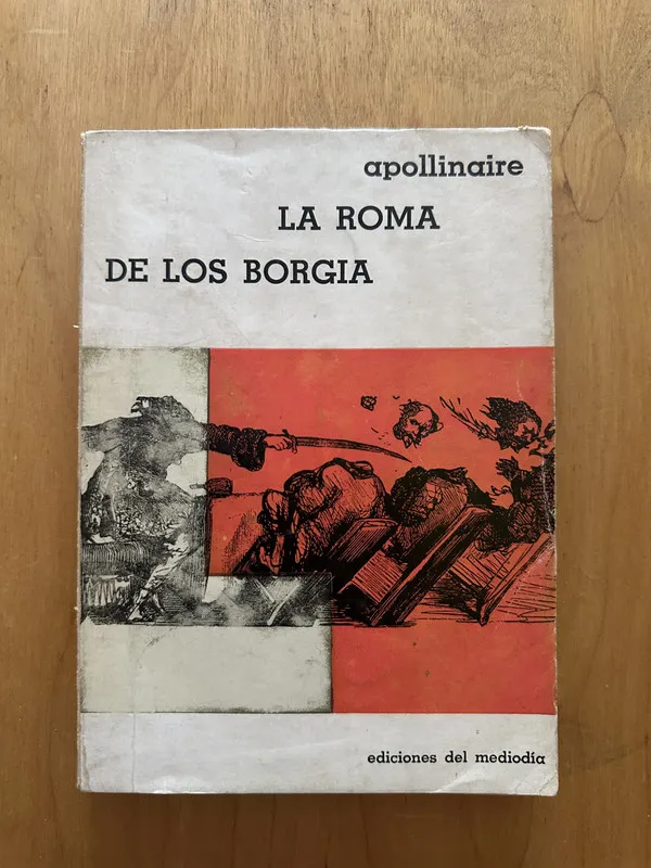 LA Roma de los Borgia - Apollinaire, Guillaume (2d1)