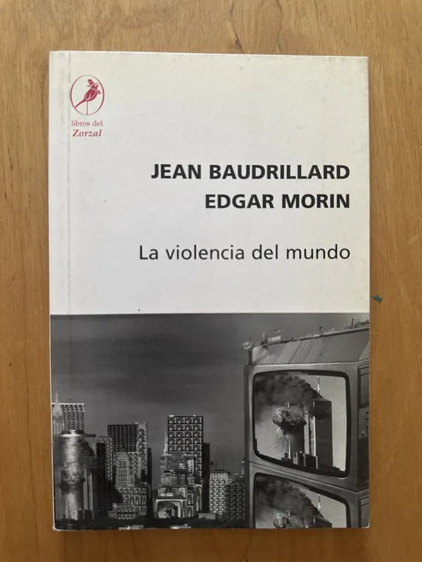 LA violencia del mundo - Baudrillard; Morin (2d1)