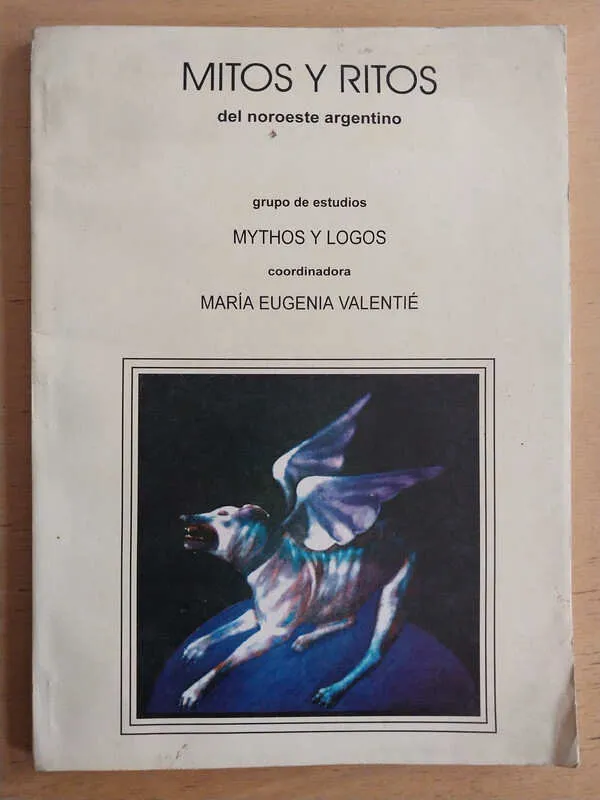 Mitos Y Ritos Del Noroeste Argentino - Valentie (cc6)