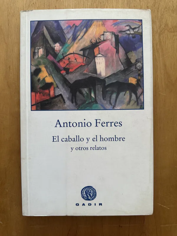 El caballo y el hombre - Ferres, Antonio (2b1)