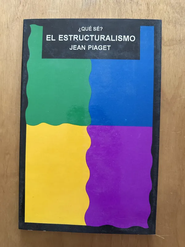 El estructuralismo - Piaget, Jean (2b1)