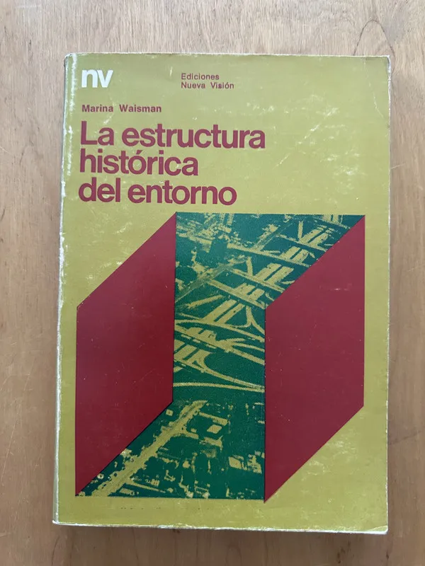 La estructura historica del entorno - Waisman, Marina (2b1)