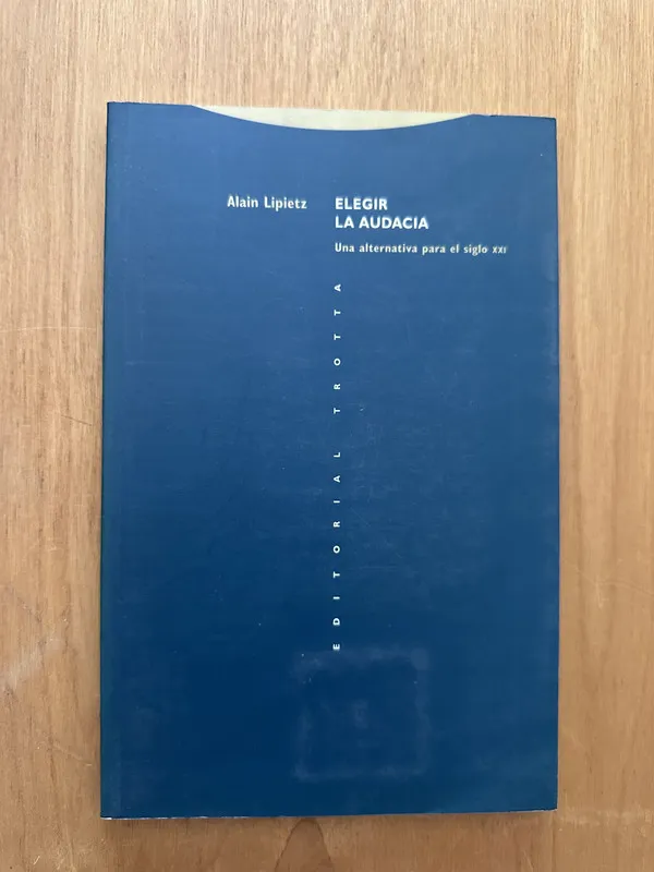 Elegir la audacia - Lipietz, Alain (2f6)